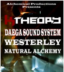KTheory, Daega Sound System, Westerley, Natural Alchemy