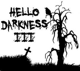 Hello Darkness III