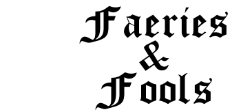 Faeries & Fools
