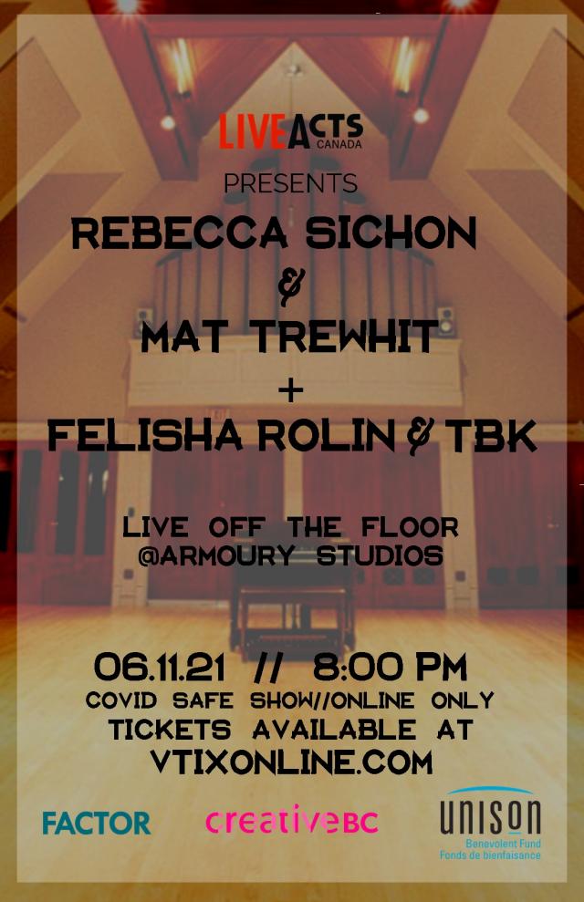 Live Acts Canada Presents Rebecca Sichon + Mat Trewhit & Felisha Rolin + TBK Live At The Floor @ The Armoury Studios