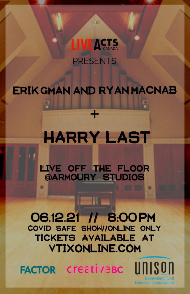 Live Acts Canada Presents - Erik Gman + Harry Last Live Off The Floor @ The Armoury Studios