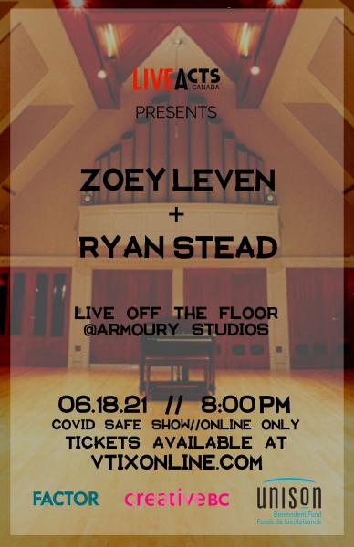 Live Acts Canada Presents - Zoey Leven + Ryan Stead Live Off The Floor @ The Armoury Studios