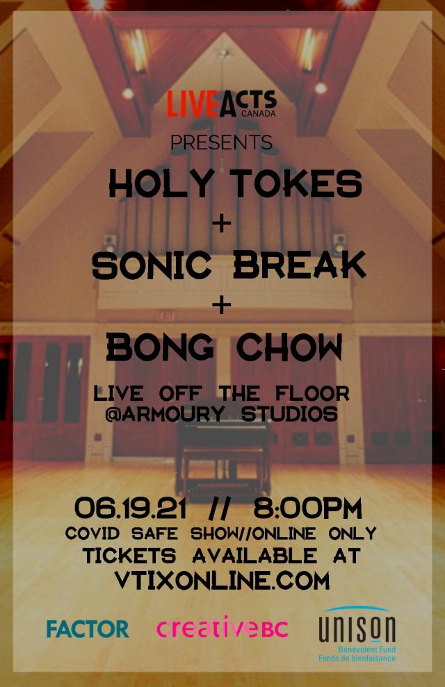Live Acts Canada Presents - Holy Tokes + Sonic Break + Bong Chow Live Off The Floor @The Armoury Studios