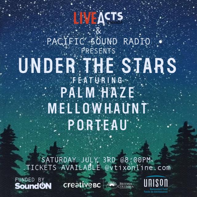 Live Acts Canada & Pacific Sound Radio Present - Under The Stars - Feat. Palm Haze + Mellowhaunt + Porteau