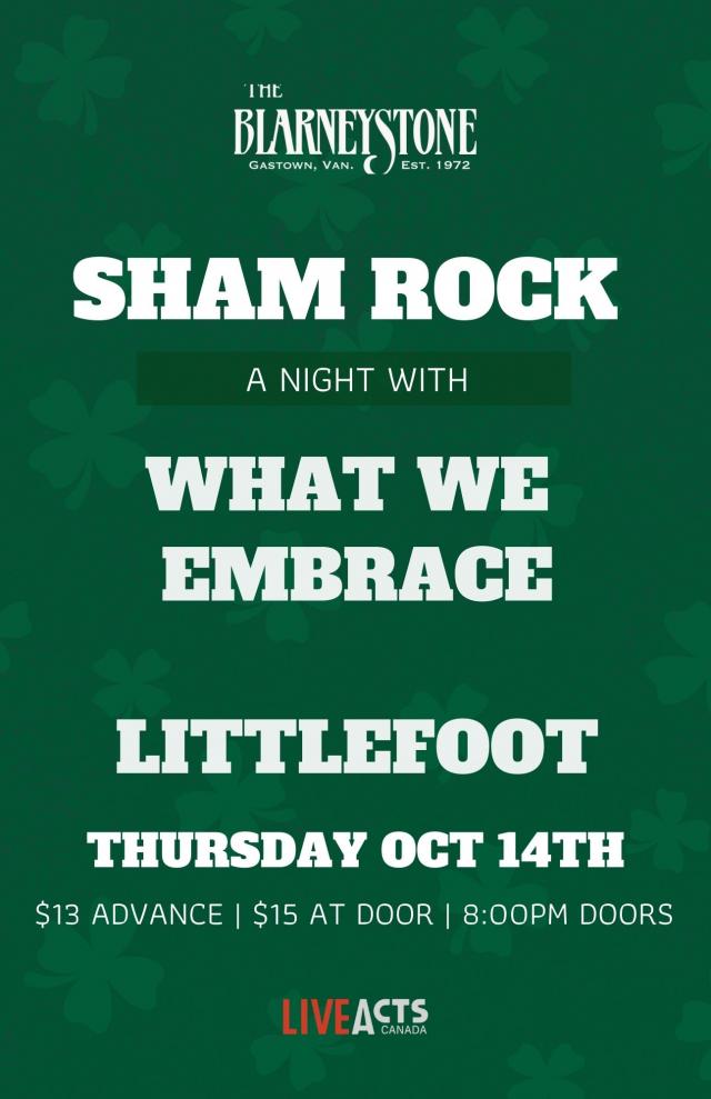 Live Acts Canada Presents - Sham Rocks feat. What We Embrace + Littlefoot 