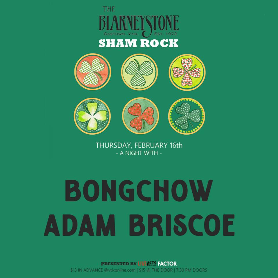 Blarney Stone Presents - Bongchow and Adam Briscoe