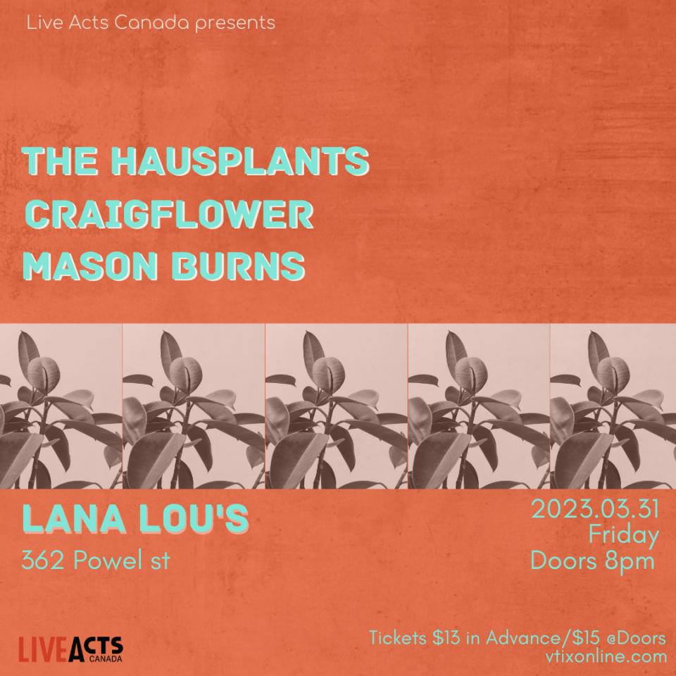 The Hausplants with Special Guests Craigflower and Mason Burns