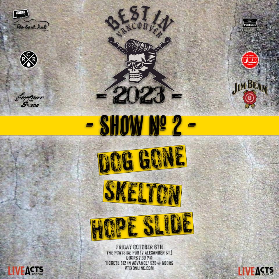 BEST IN VANCOUVER 2023 SHOW #2: Dog Gone, SKELTON, Hope Slide