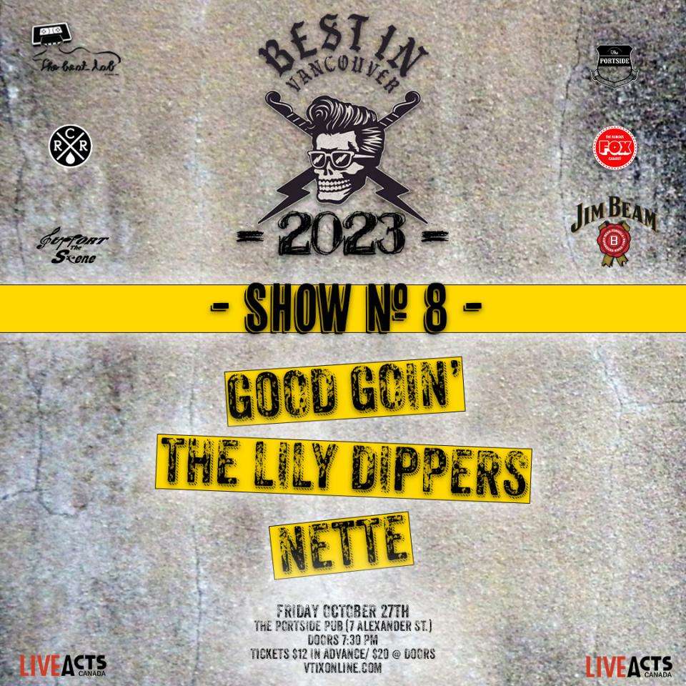 BEST IN VANCOUVER 2023 SHOW #8: Good Goin', The Lily Dippers, and Nette