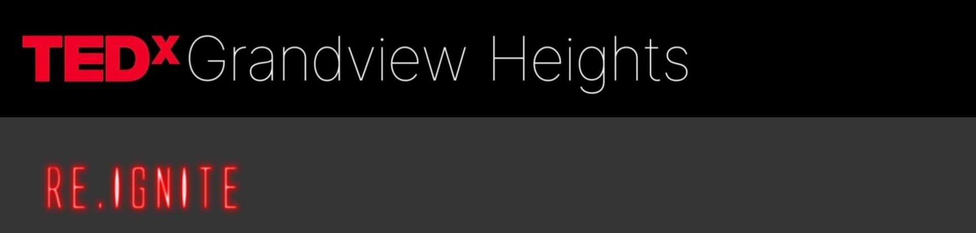 TEDx Grandview Heights Theme: Re.Ignite