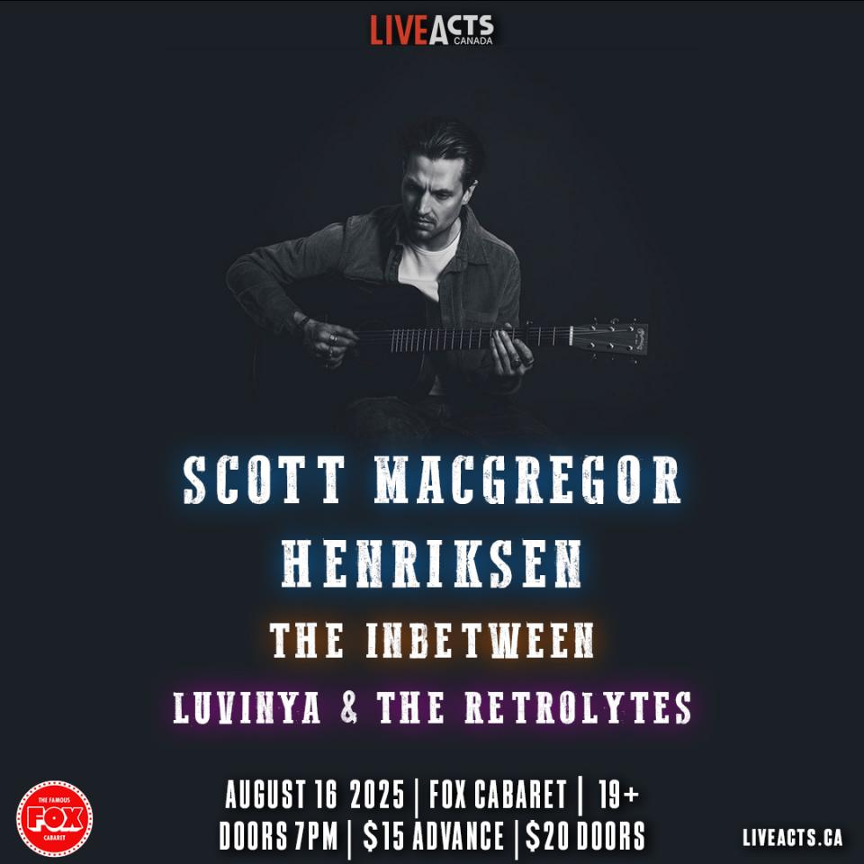 Scott Macgregor Henriksen w/ The Inbetween, Luvinya & The Retrolytes